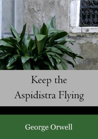 Keep the Aspidistra Flying