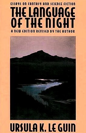 The Language of the Night: Essays on Fantasy and Science Fiction by Ursula K. Le Guin(January 1, 1979) Paperback