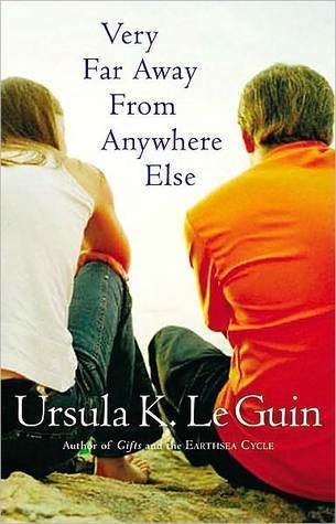 Very Far Away from Anywhere Else: An Inspiring YA Coming-of-Age Story About Smart Teens and Honest Living