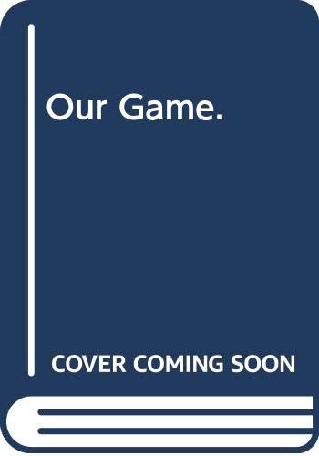 Our Game.