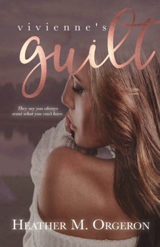 Vivienne's Guilt by Heather M. Orgeron