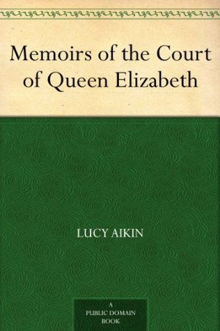 Memoirs of the Court of Queen Elizabeth
