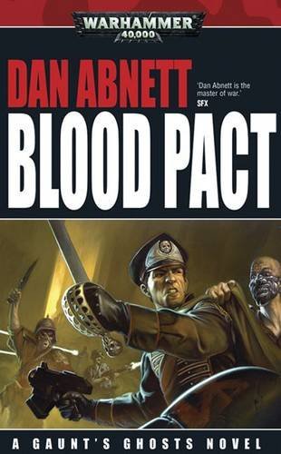 Blood Pact (Gaunt's Ghosts) by Dan Abnett (1-Oct-2010) Paperback