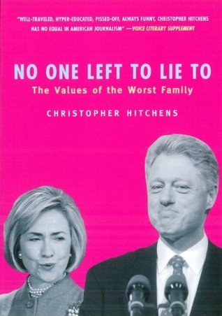 No One Left to Lie To: The Triangulations of William Jefferson Clinton