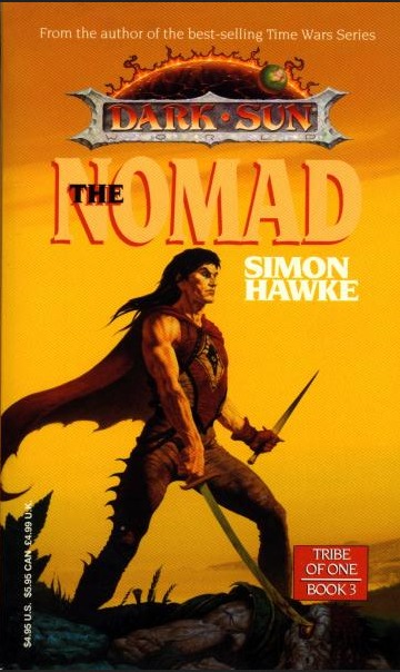 The Nomad (Dark Sun World: Tribe of One, Book 3) by Simon Hawke