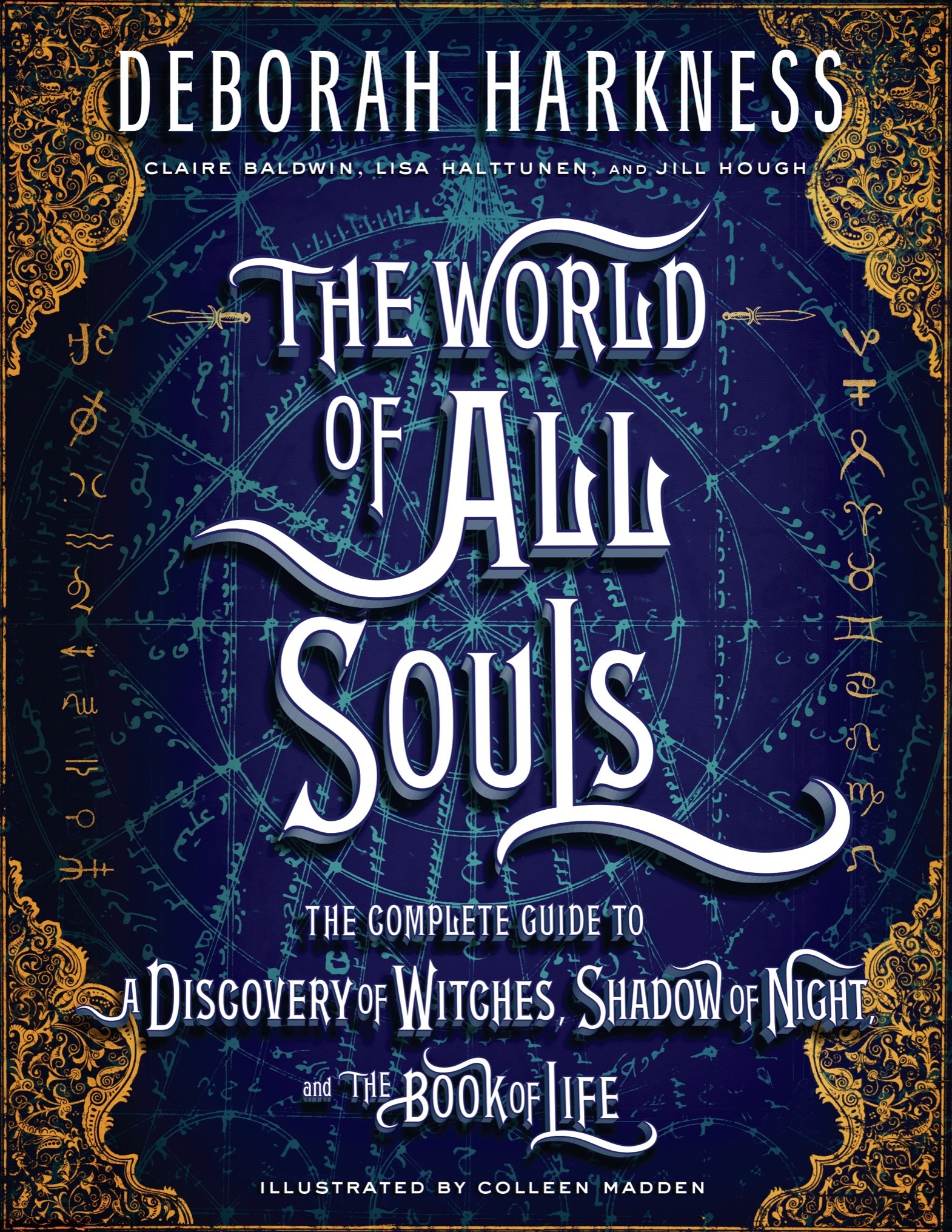 The World of All Souls: A Complete Guide to A Discovery of Witches, Shadow of Night and The Book of Life