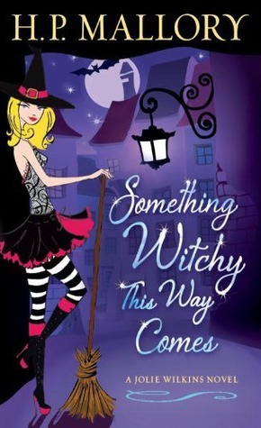 Something Witchy This Way Comes (Jolie Wilkins) by Mallory, H. P. (2012) Mass Market Paperback