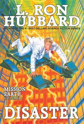 Disaster: : Mission Earth Volume 8