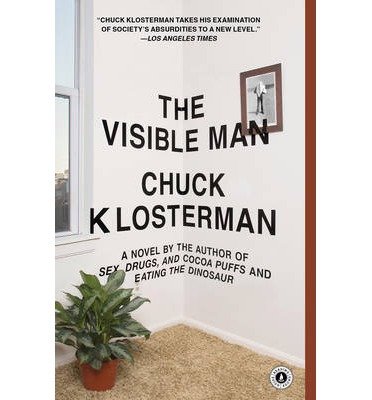 [ The Visible Man by Klosterman, Chuck ( Author ) Jun-2012 Paperback ]