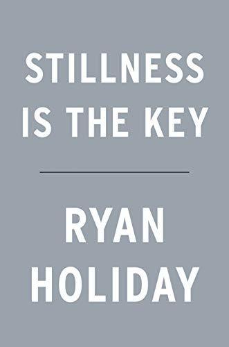 Stillness is the Key