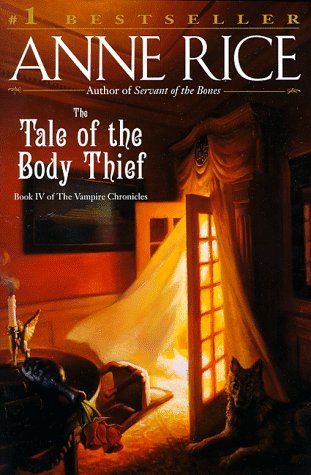 The Tale of the Body Thief (Vampire Chronicles) by Anne Rice
