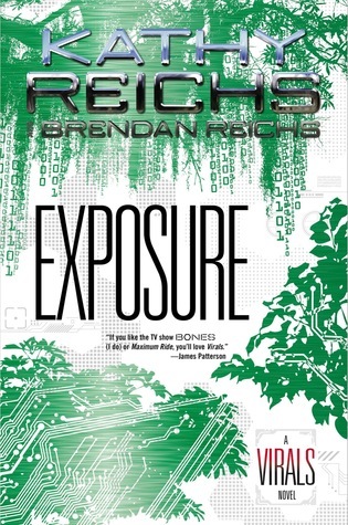 Exposure: A Virals Novel by Reichs, Kathy, Reichs, Brendan (2014) Hardcover