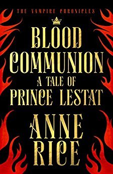 Blood Communion: A Tale of Prince Lestat 13