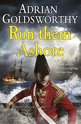 Run Them Ashore (Napoleonic Wars 5) by Adrian Goldsworthy