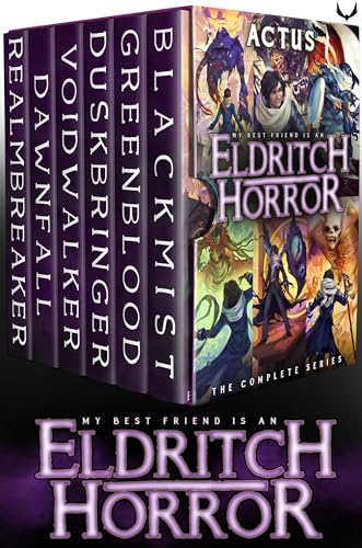 My Best Friend is an Eldritch Horror: The Complete Series: (A LitRPG Series Bundle)