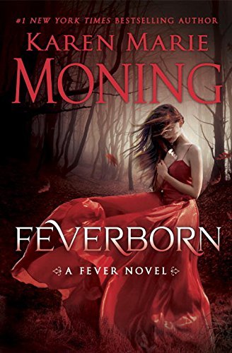 Feverborn: A Fever Novel by Karen Marie Moning