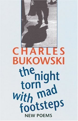 The Night Torn Mad With Footsteps by Bukowski, Charles(May 31, 2002) Paperback