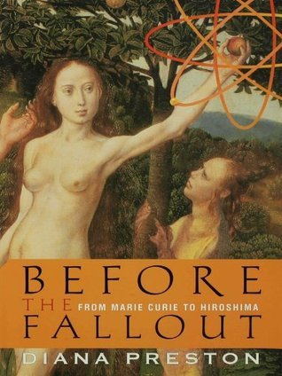 Before the Fallout: From Marie Curie to Hiroshima