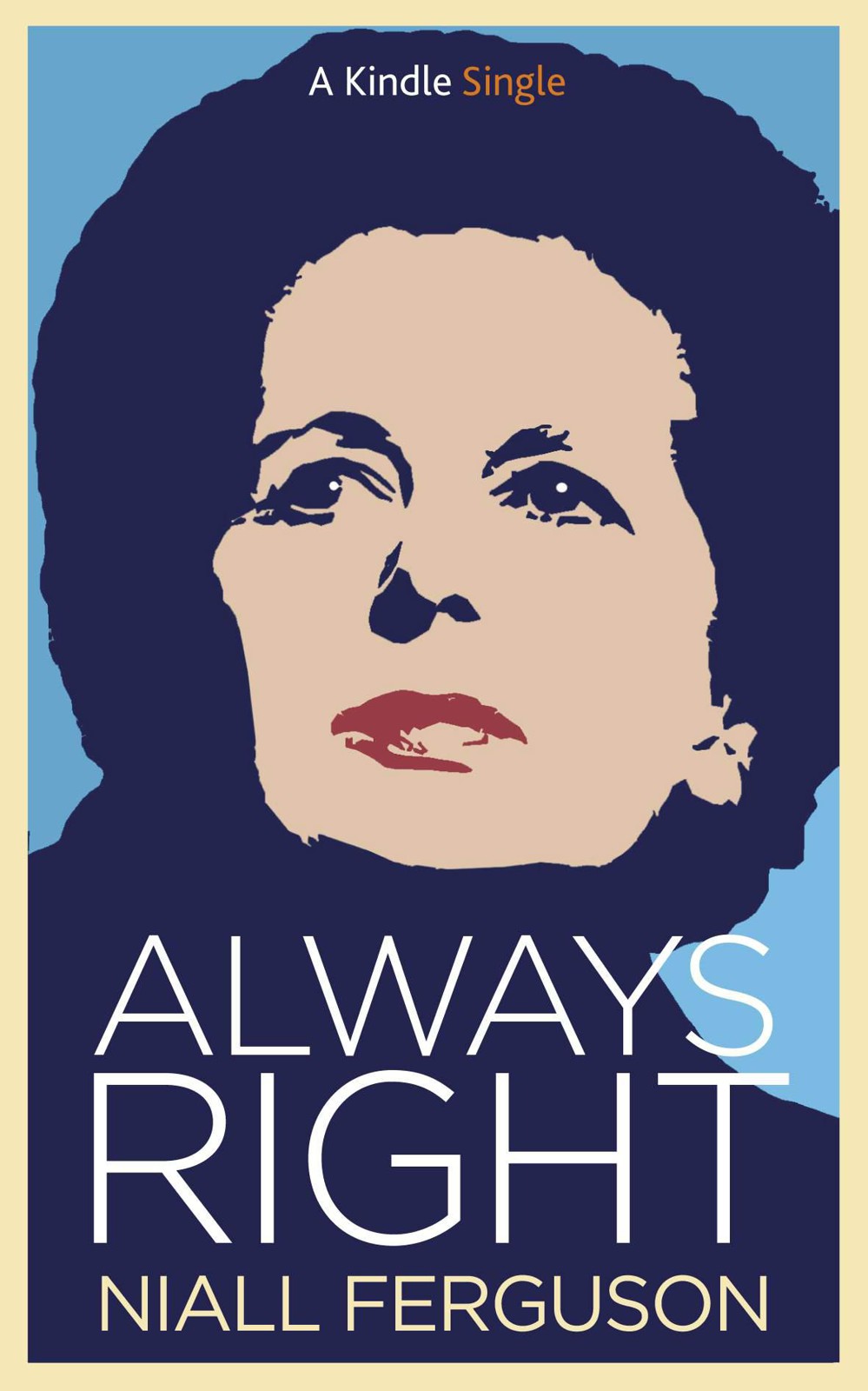 Always Right: How Margaret Thatcher Saved Britain
