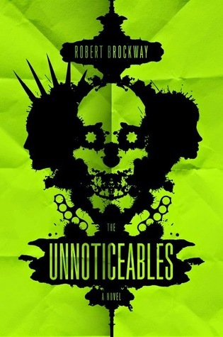 The Unnoticeables: A Novel by Robert Brockway