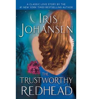 Trustworthy Redhead [by: Iris Johansen]