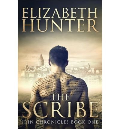[ The Scribe: Irin Chronicles Book One ] By Hunter, Elizabeth ( Author ) [ 2013 ) [ Paperback ]
