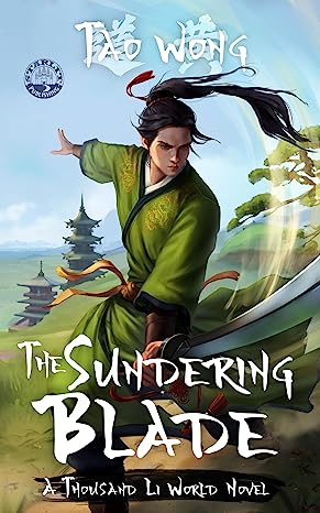 The Sundering Blade: A Thousand Li World Novel