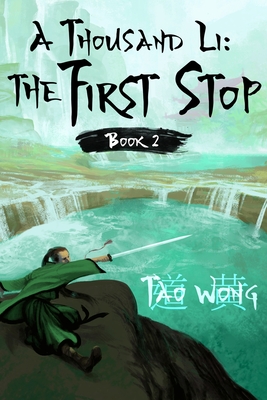 A Thousand Li: the First Stop: A Xanxia Cultivation Series
