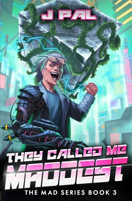 They Called Me Maddest: A LitRPG Apocalypse Series