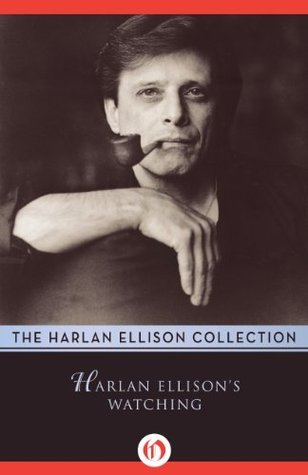 Harlan Ellison's Watching: Essays and Criticism