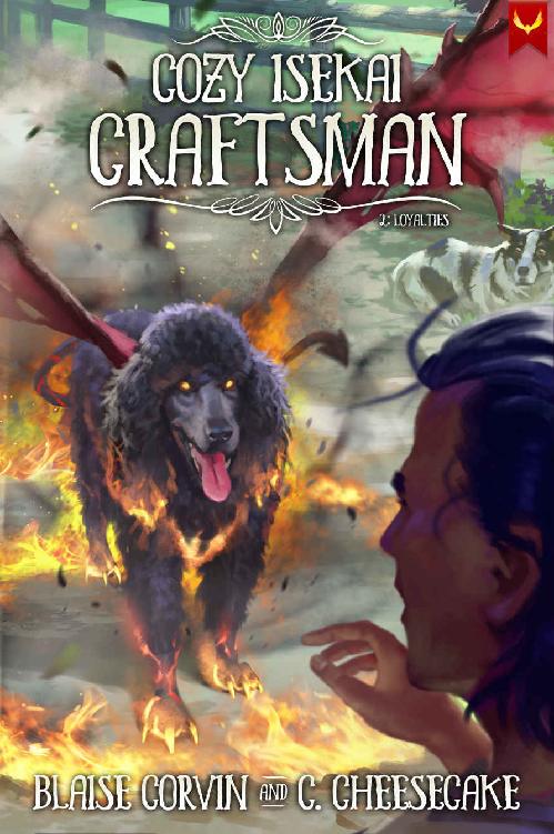 Cozy Isekai Craftsman 2: Loyalties: (A Cozy Fantasy LitRPG Series)