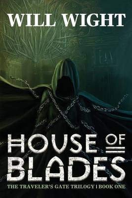 [House of Blades] (By: Will Wight) [published: July, 2013]