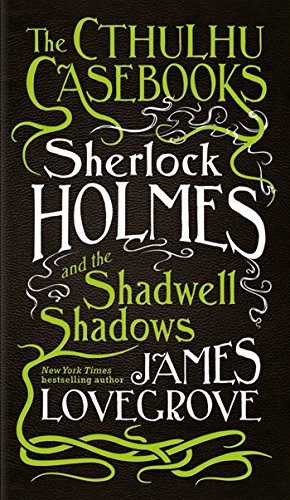 Sherlock Holmes and the Shadwell Shadows