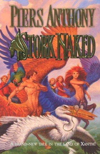 Stork Naked (Xanth Novels) by Piers Anthony (2007) Mass Market Paperback