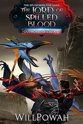 The Lord of Spilled Blood: The Splintered Five Saga: A LitRPG Isekai Adventure