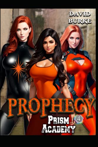 Prism Academy- Prophecy: A Litrpg Supers Adventure