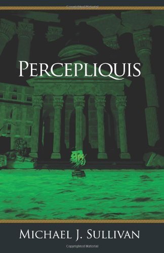 Percepliquis: The Riyria Revelations: 6 by Michael J. Sullivan