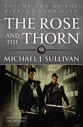 The Rose and the Thorn (The Riyria Chronicles) by J. Sullivan, Michael (2013) Paperback