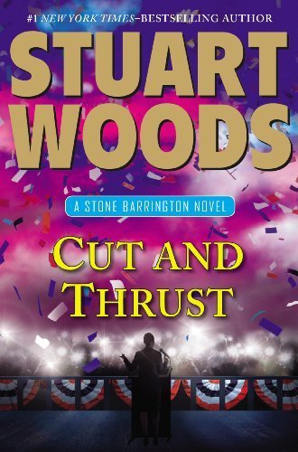 Cut and Thrust (Stone Barrington) by Woods, Stuart (2014) Hardcover