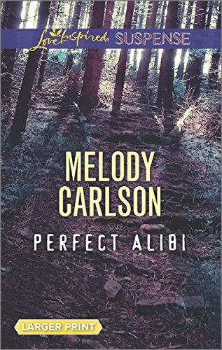 Perfect Alibi (Love Inspired Suspense) by Melody Carlson