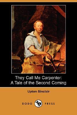 They Call Me Carpenter: A Tale of the Second Coming