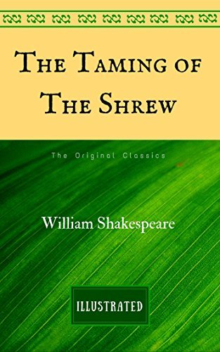 The Taming of the Shrew: The Original Classics - Illustrated