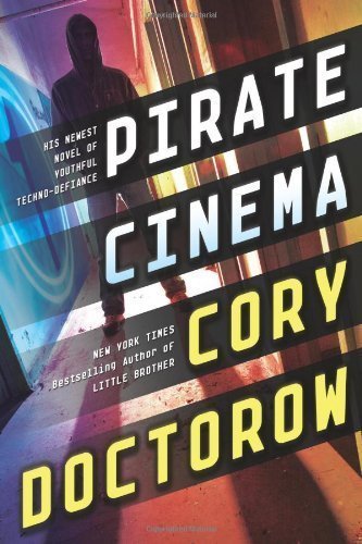 Pirate Cinema by Doctorow, Cory 1st (first) Edition [Hardcover(2012/10/2)]