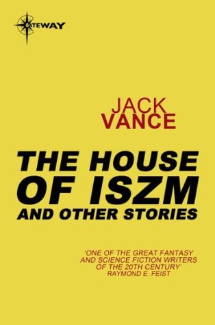 The House of Iszm and Other Stories