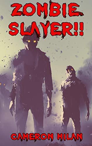 ZOMBIE SLAYER!!