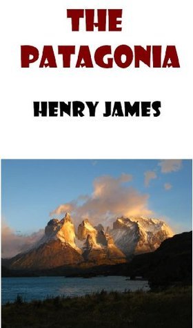 The Patagonia by Henry James