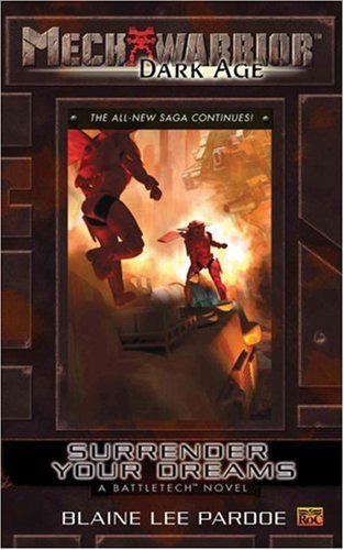 Mechwarrior: Dark Age #23: Surrender Your Dreams