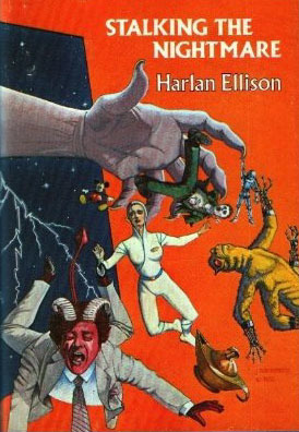 STALKING THE NIGHTMARE 1982 [Hardcover] Ellison, Harlan; Foreword by Stephen King