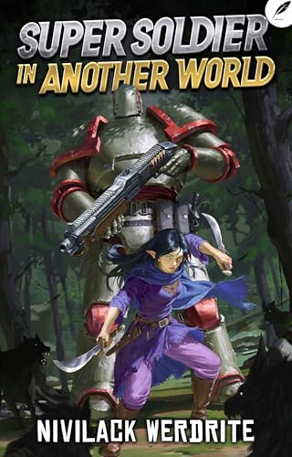 Super Soldier in Another World: A Sci-Fi Isekai Adventure