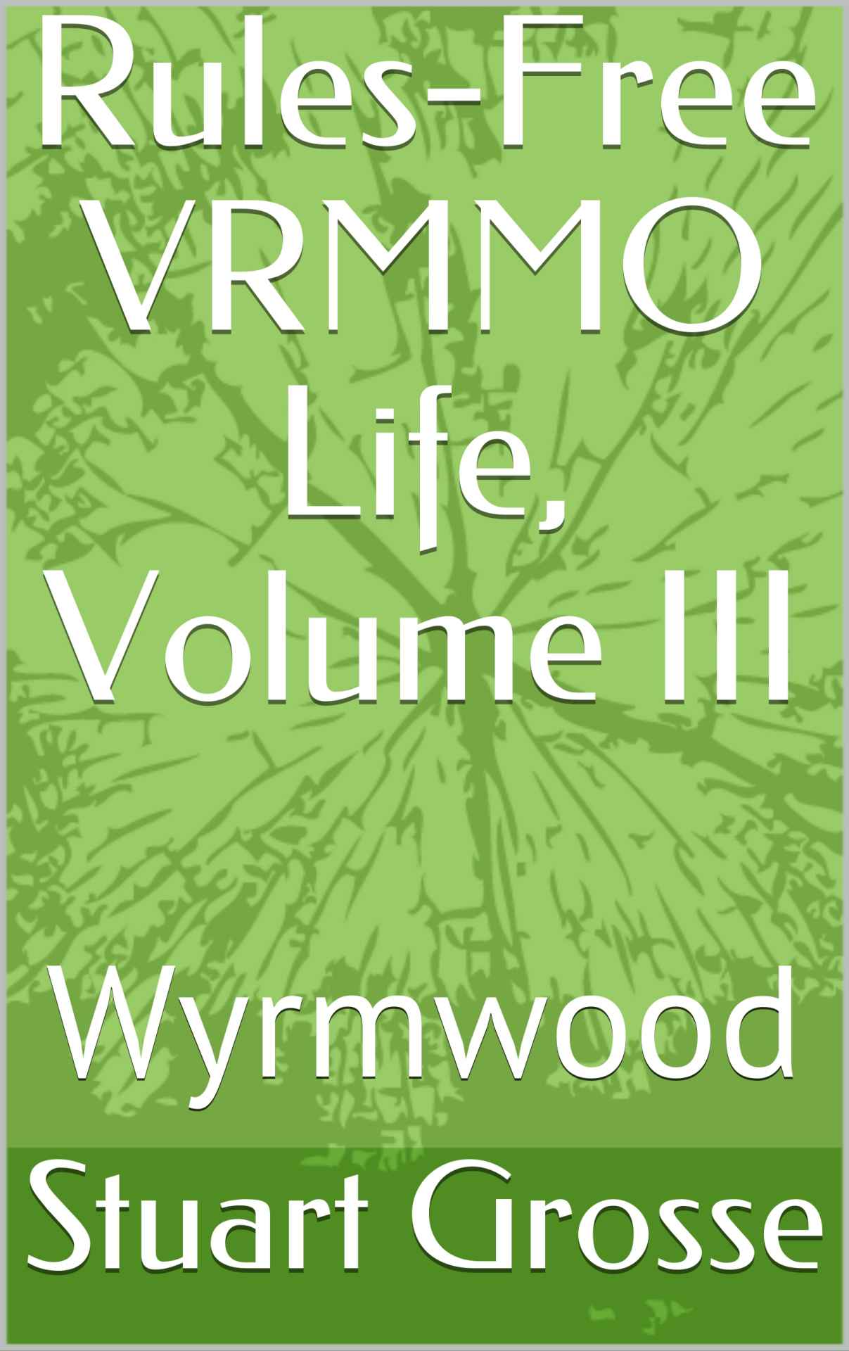 Rules-Free VRMMO Life, Volume III: Wyrmwood